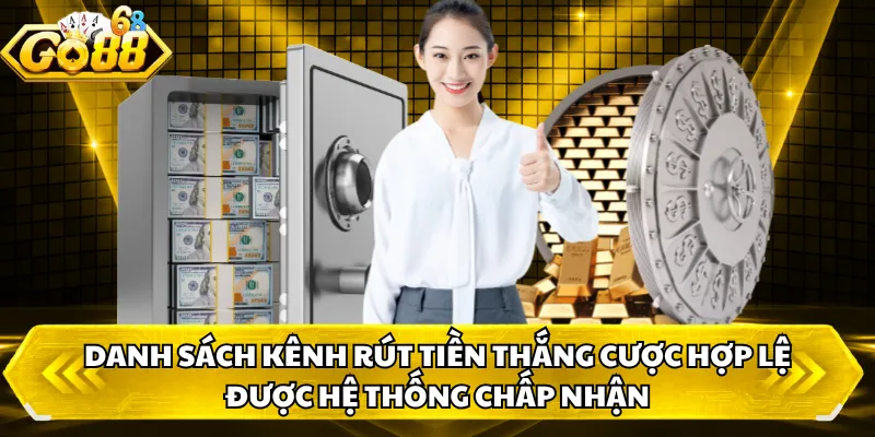 Danh sách kênh rút tiền thắng cược hợp lệ được hệ thống chấp nhận